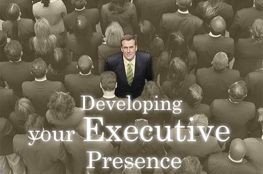 Developing your Executive Presence